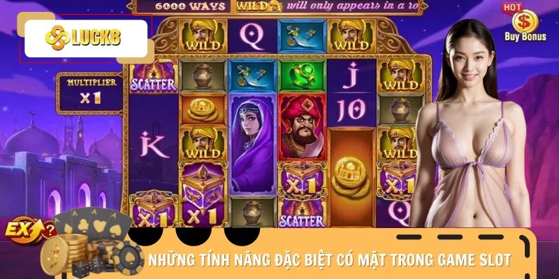 Những tính năng đặc biệt có mặt trong game slot